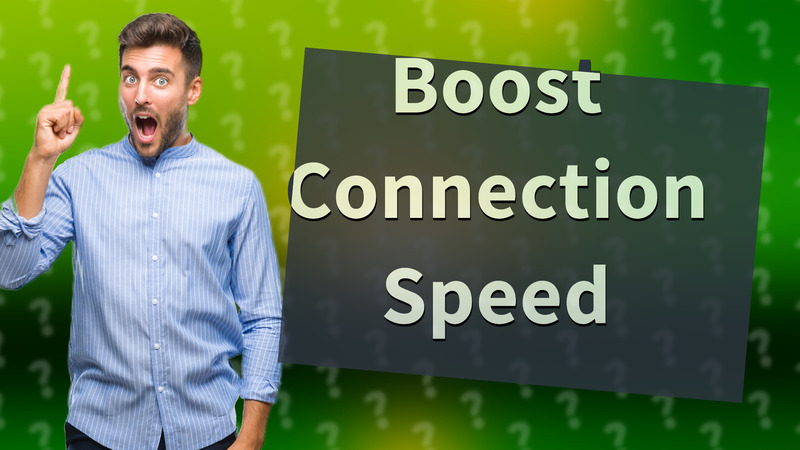 Boost Connection Speed