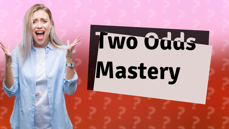 Two Odds Mastery
