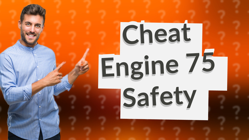 Cheat Engine 75 Safety