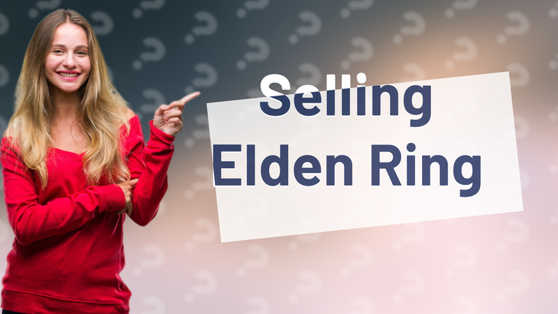 Selling Elden Ring