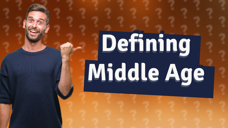 Defining Middle Age