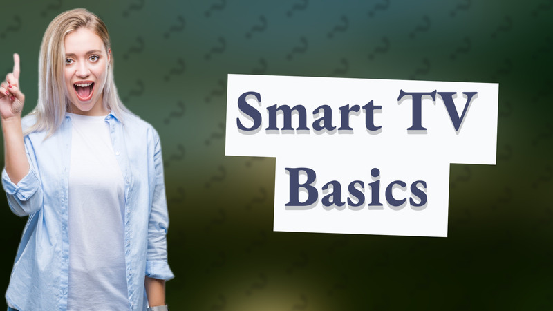 Smart TV Basics