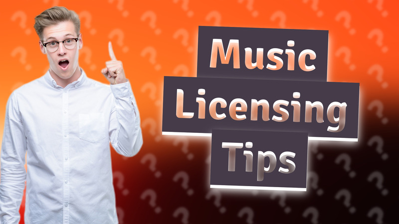 Music Licensing Tips