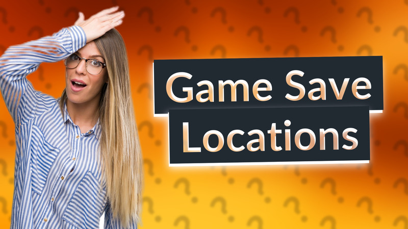 Game Save Locations