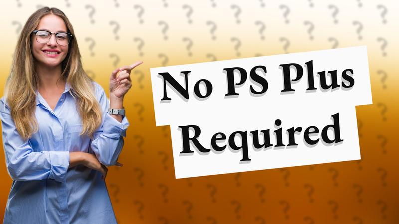 No PS Plus Required