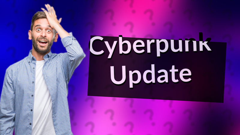 Cyberpunk Update