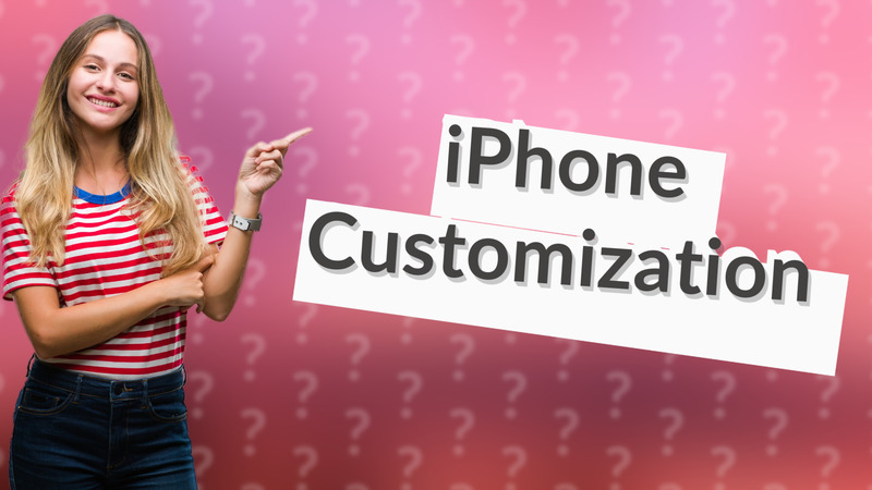 iPhone Customization