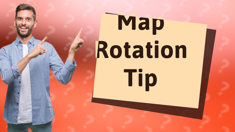 Map Rotation Tip