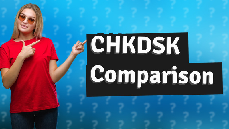 CHKDSK Comparison