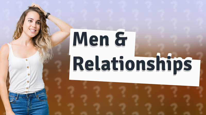 Men & Relationships