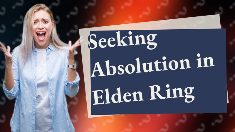 Seeking Absolution in Elden Ring