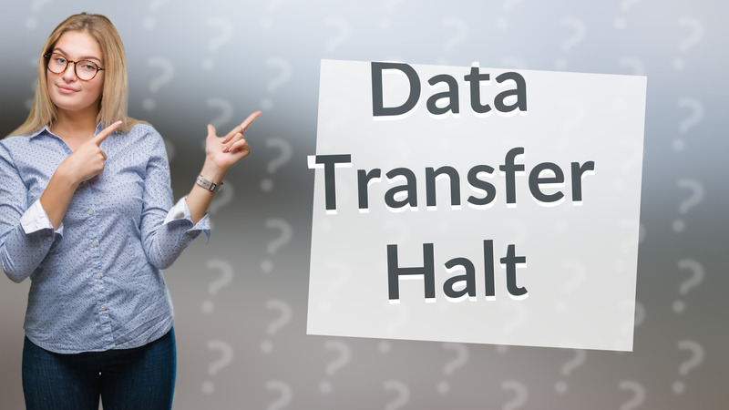 Data Transfer Halt