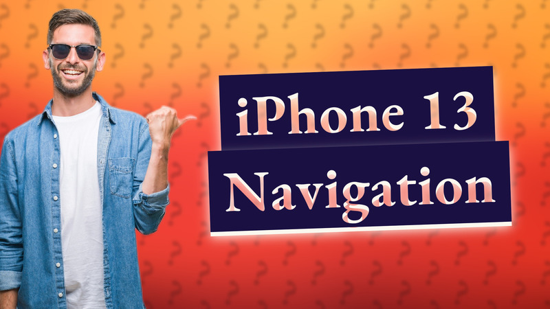 iPhone 13 Navigation