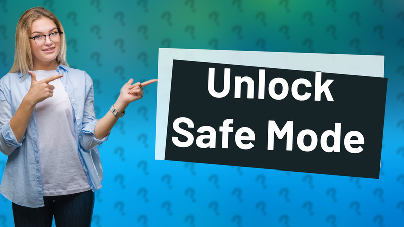 Unlock Safe Mode