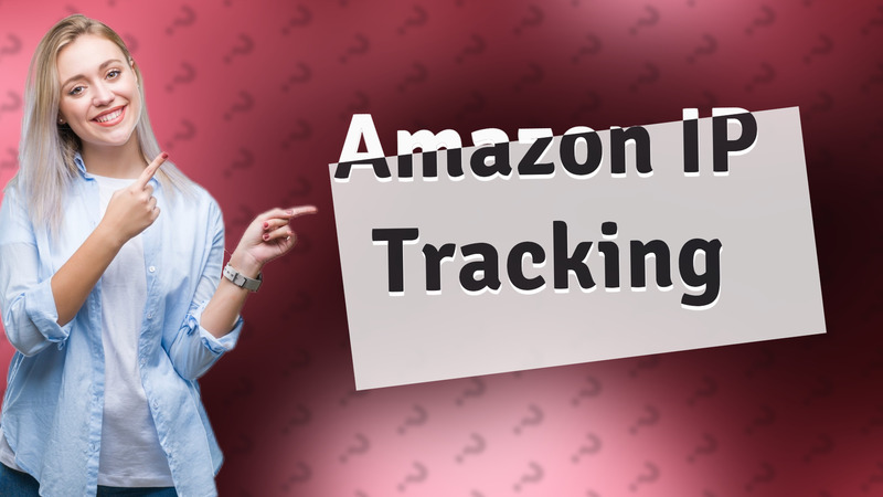 Amazon IP Tracking