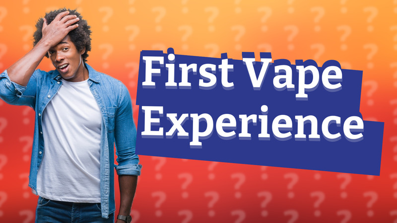 First Vape Experience