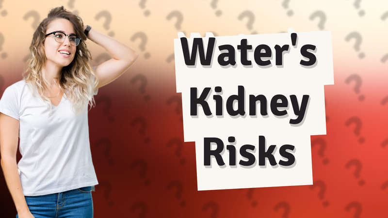 Water's Kidney Risks