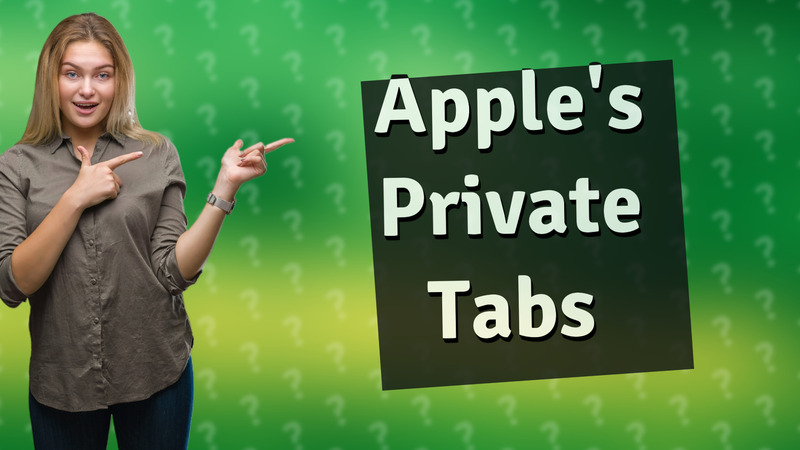 Apple's Private Tabs