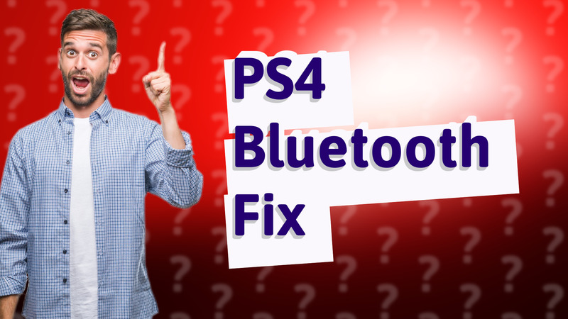 PS4 Bluetooth Fix