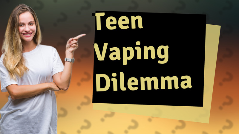 Teen Vaping Dilemma
