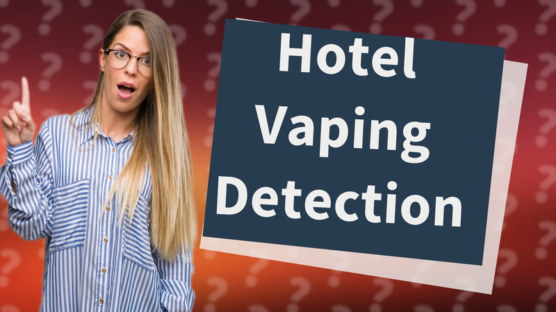 Hotel Vaping Detection