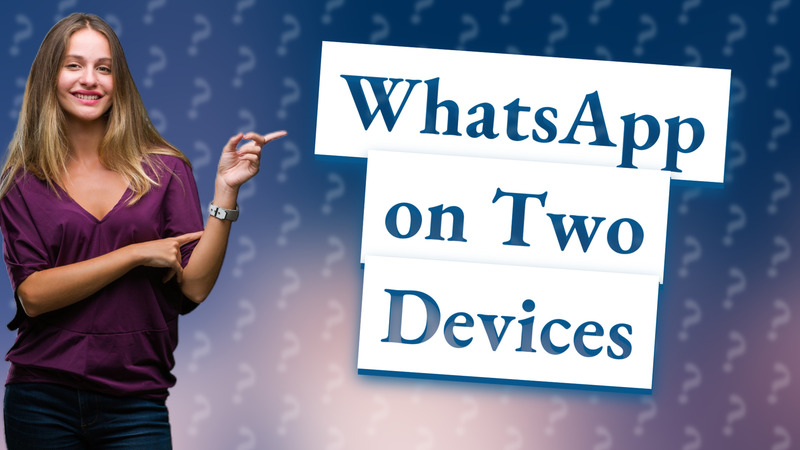 WhatsApp on Two Devices