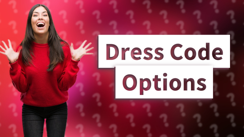 Dress Code Options