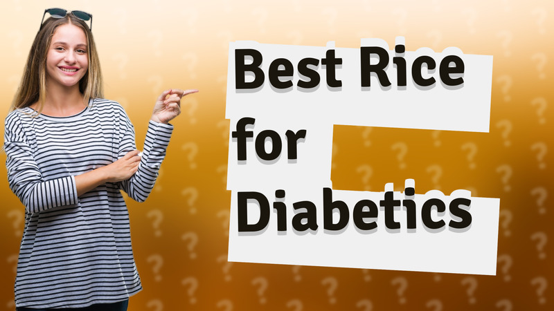 Best Rice for Diabetics