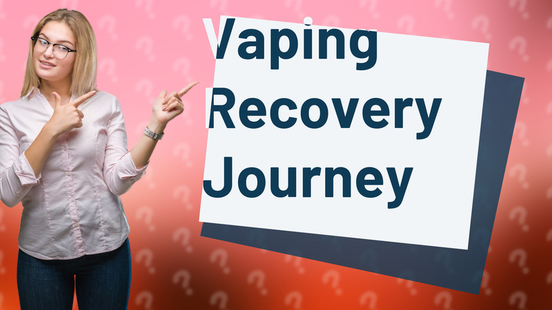 Vaping Recovery Journey