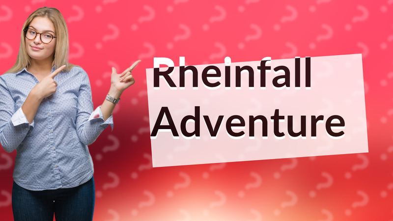 Rheinfall Adventure