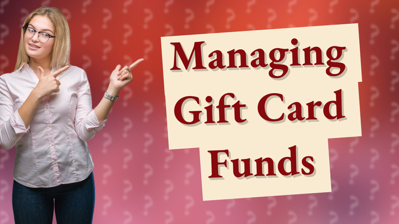 Managing Gift Card Funds