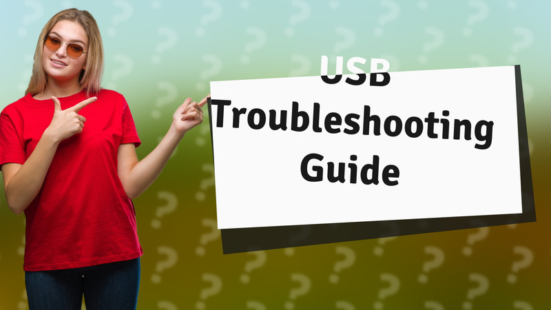 USB Troubleshooting Guide