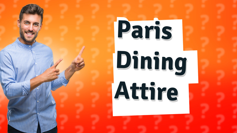 Paris Dining Attire