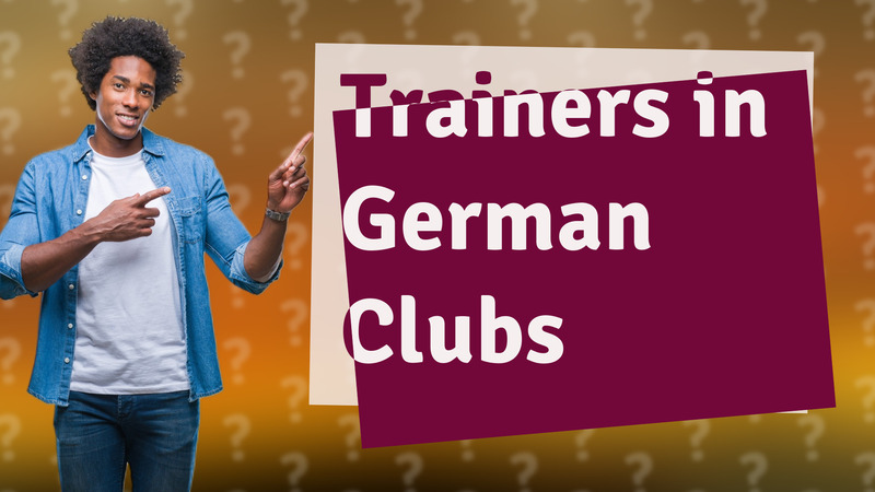 Trainers in German Clubs