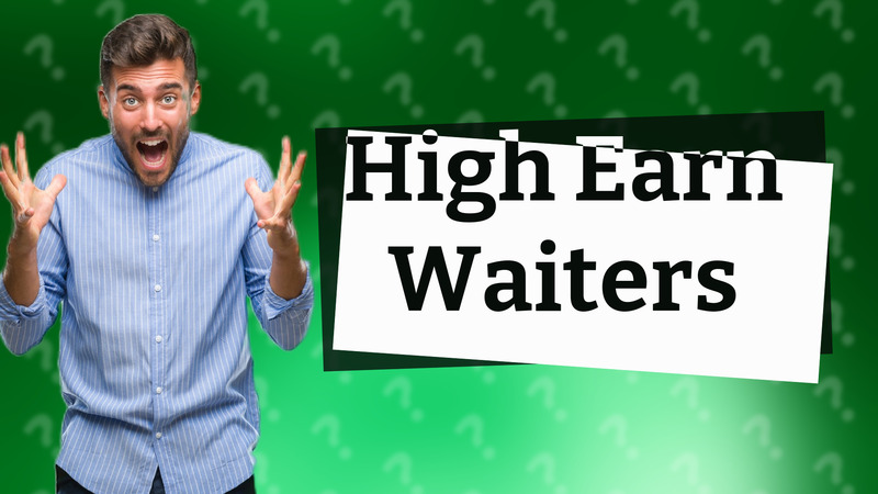 High Earn Waiters
