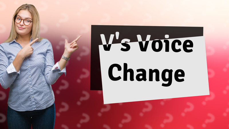 V's Voice Change