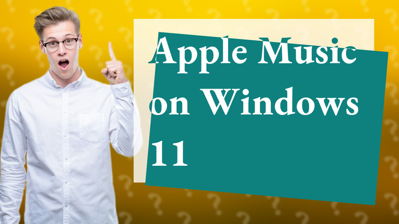 Apple Music on Windows 11