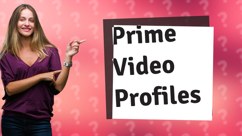Prime Video Profiles