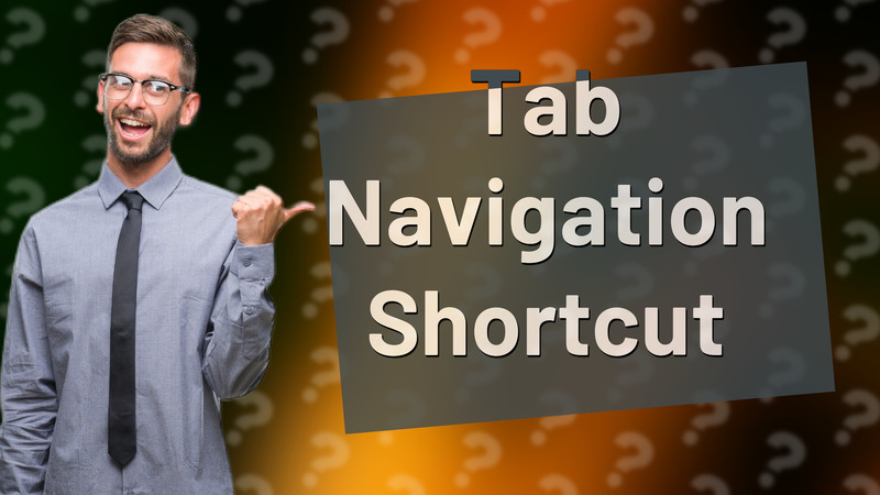 Tab Navigation Shortcut