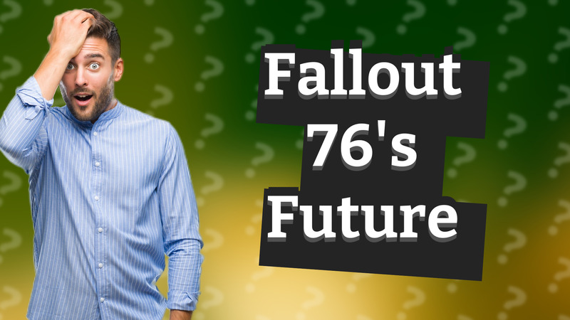 Fallout 76's Future