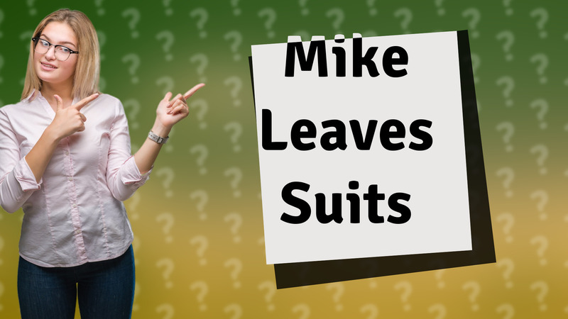Mike Leaves Suits
