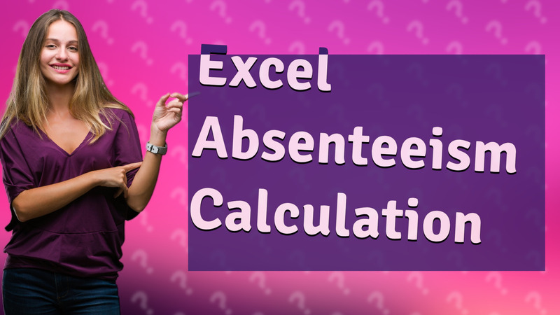 Excel Absenteeism Calculation