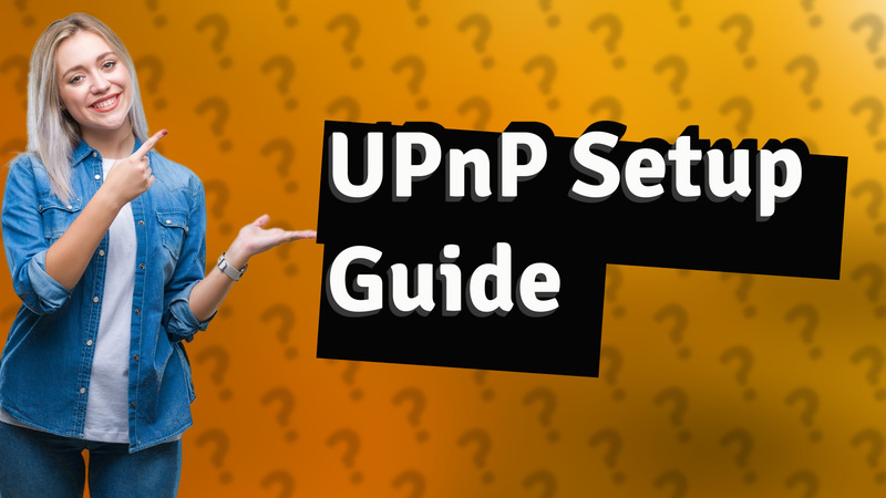 UPnP Setup Guide