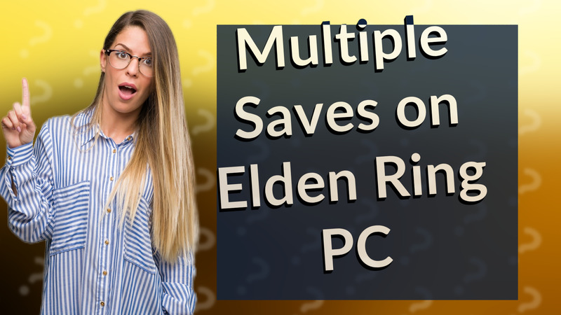 Multiple Saves on Elden Ring PC