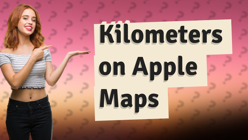 Kilometers on Apple Maps