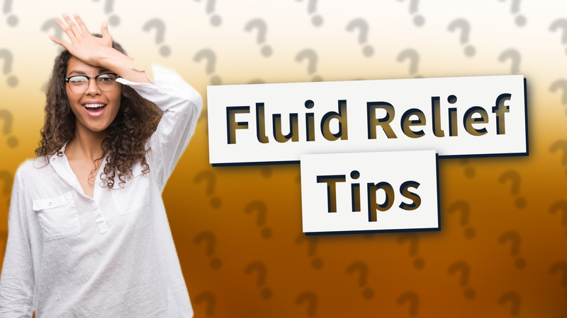 Fluid Relief Tips