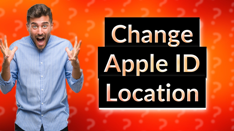 Change Apple ID Location