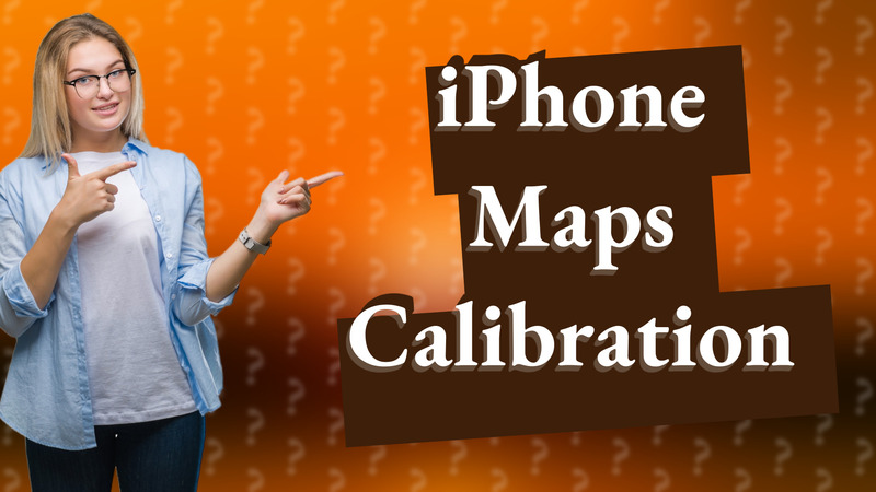 iPhone Maps Calibration