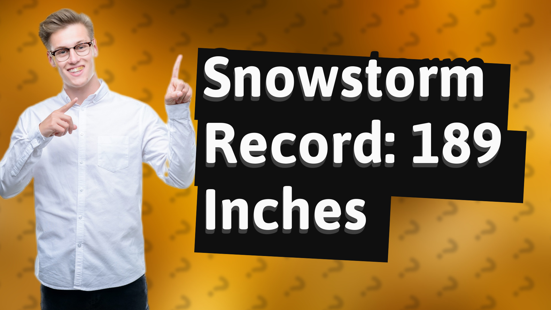 Snowstorm Record: 189 Inches