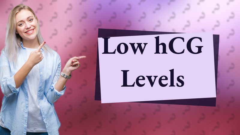 Low hCG Levels